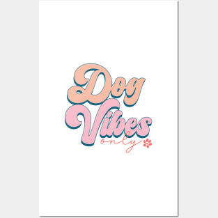 Dog Vibes Only, Cute Groovy Dog Parent Design Posters and Art